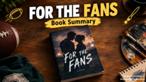 For the Fans by Nyla K: Full Book Summary, Characters, and Themes Explained 2026